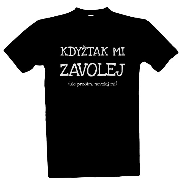 Tričko s potiskem Zavolej mi (ale prosím, nevolej mi - bílý nápis)